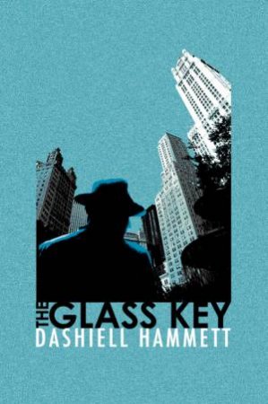 The Glass Key by Dashiell Hammett