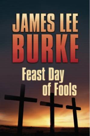 Feast Day of Fools by James Lee Burke