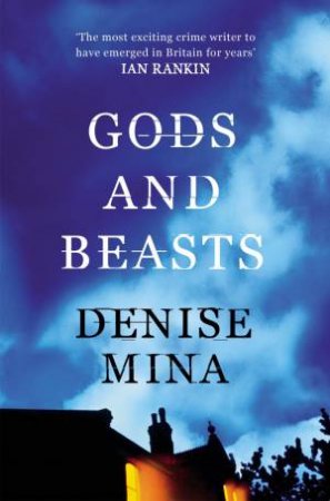 Gods and Beasts by Denise Mina