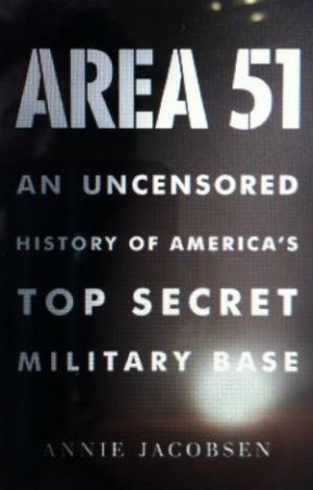 Area 51 by Annie Jacobsen