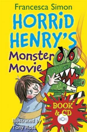 Horrid Henry: Horrid Henry's Monster Movie by Francesca Simon