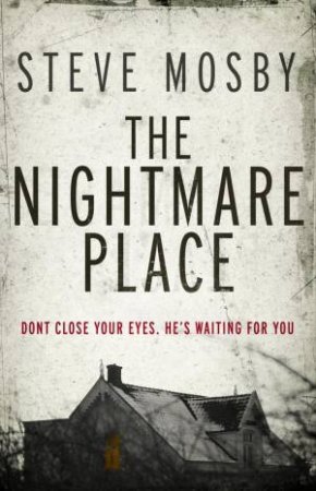 The Nightmare Place by Steve Mosby