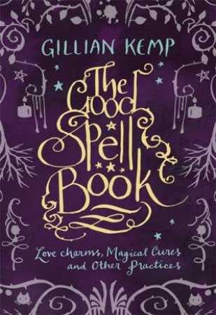 The Good Spell Book by Gillian Kemp