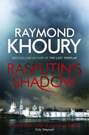 Rasputin's Shadow by Raymond Khoury