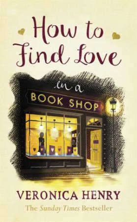 How To Find Love In A Bookshop by Veronica Henry