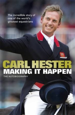 Making it Happen by Carl Hester