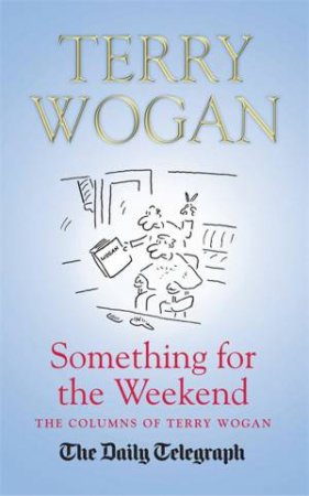 Something for the Weekend by Terry Wogan