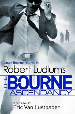 Robert Ludlum's Bourne Ascendancy by Robert Ludlum