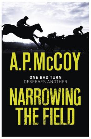 Narrowing The Field by A P McCoy