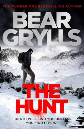 Bear Grylls: The Hunt by Bear Grylls
