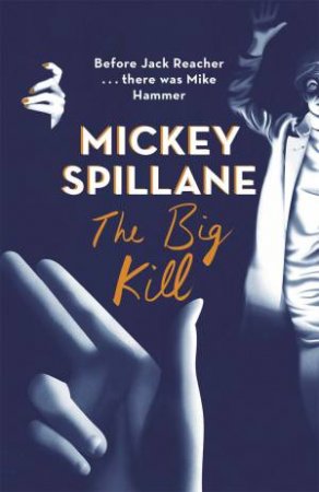 The Big Kill by Mickey Spillane