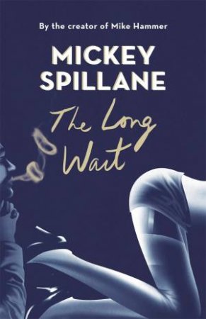 The Long Wait by Mickey Spillane