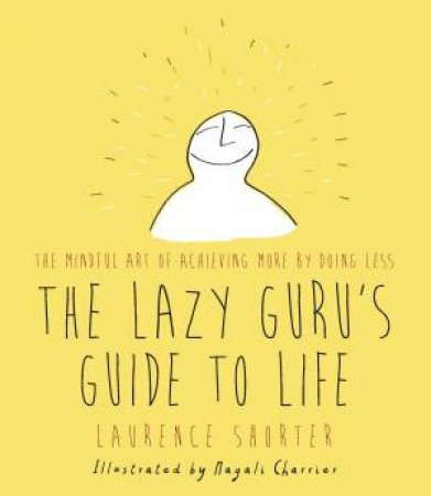 The Lazy Guru by Laurence Shorter