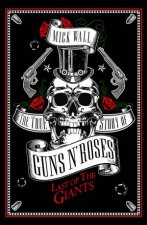 The Last Of The Giants The True Story Of Guns N Roses