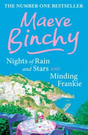 Nights Of Rain And Stars / Minding Frankie by Maeve Binchy