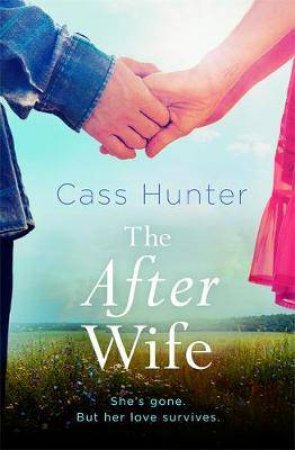 The After Wife by Cass Hunter