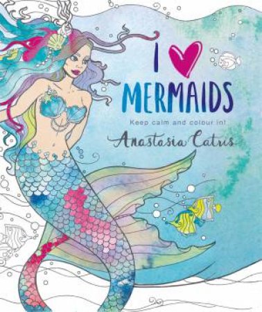 I Heart Mermaids by Anastasia Catris