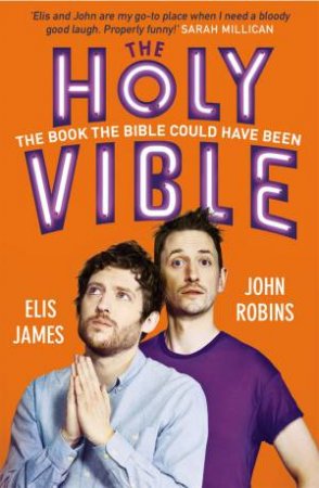 Elis and John Present the Holy Vible by Elis James & John Robins