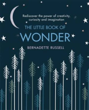 The Little Book Of Wonder by Bernadette Russell