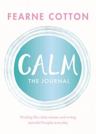 Calm: The Journal by Fearne Cotton