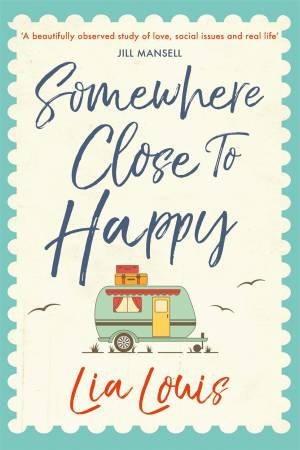 Somewhere Close to Happy by Lia Louis