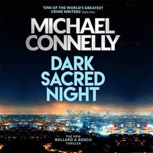 Dark Sacred Night CD by Michael Connelly