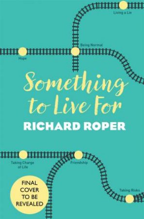 Something To Live For by Richard Roper