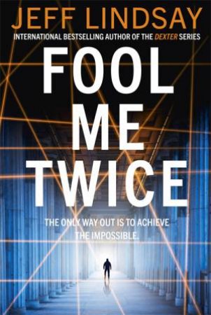 Fool Me Twice by Jeff Lindsay