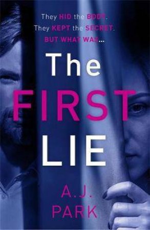 The First Lie by A. J. Park