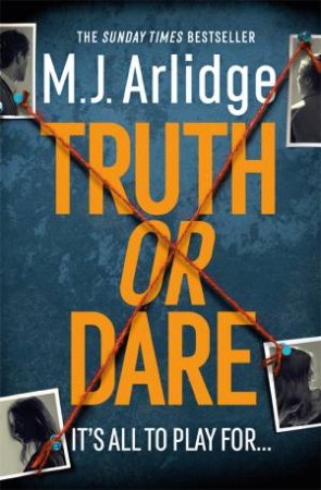 Truth or Dare by M. J. Arlidge