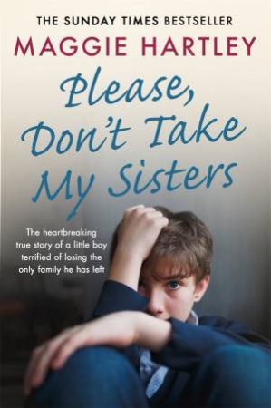 Please Don't Take My Sisters by Maggie Hartley