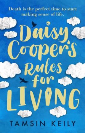 Daisy Cooper's Rules For Living by Tamsin Keily