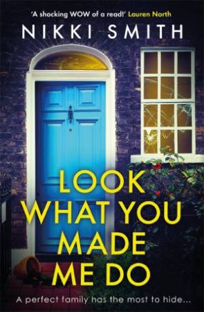 Look What You Made Me Do by Nikki Smith