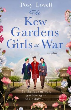 The Kew Gardens Girls At War by Posy Lovell