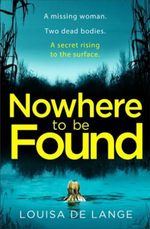 Nowhere To Be Found by Louisa de Lange