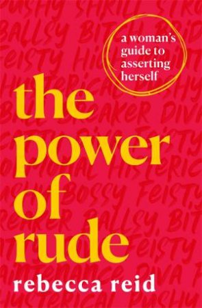 The Power of Rude by Rebecca Reid