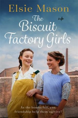 The Biscuit Factory Girls by Elsie Mason