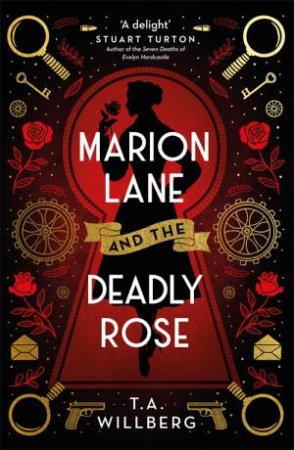 Marion Lane And The Deadly Rose by T.A. Willberg