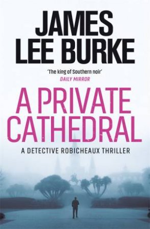 A Private Cathedral by James Lee Burke