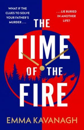 The Time of the Fire by Emma Kavanagh