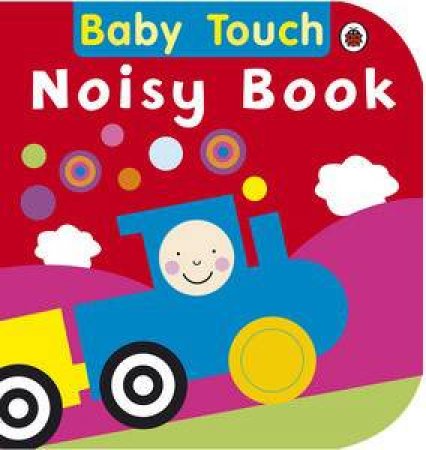 Baby Touch: Noisy Book by Ladybird