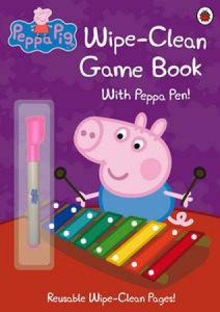 Peppa Pig: Wipe-Clean Game Book with Peppa Pen! by Various