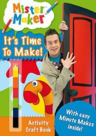 Mister Maker: It's Time to Make! Acitivity Craft Book by Various