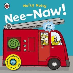 Nee-Naw!: Noisy Noisy by Ladybird