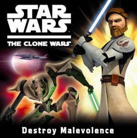 Star Wars: The Clone Wars: Destroy Malevolence by Ladybird