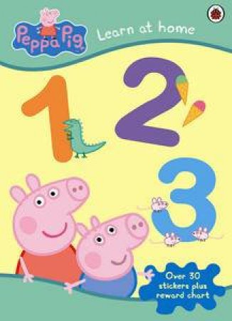 Peppa Pig: Learn at Home 123 by Ladybird