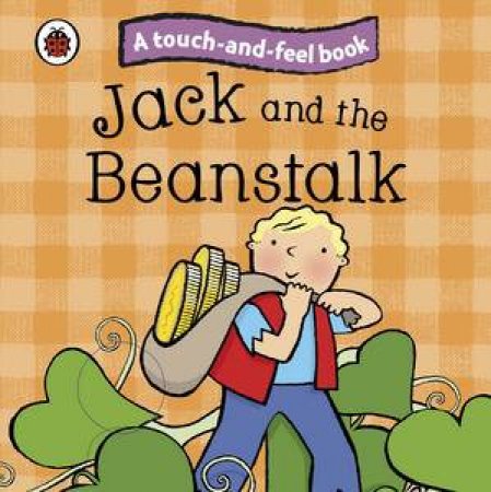 Jack and the Beanstalk, A Touch-and-Feel Book by Various