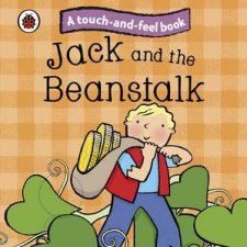 Jack and the Beanstalk A TouchandFeel Book