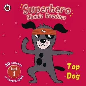 Superhero Phonic Readers: Top Dog, Level 1 by Various