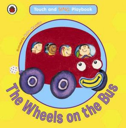 Touch and Sing Playbook: The Wheels on the Bus by Various